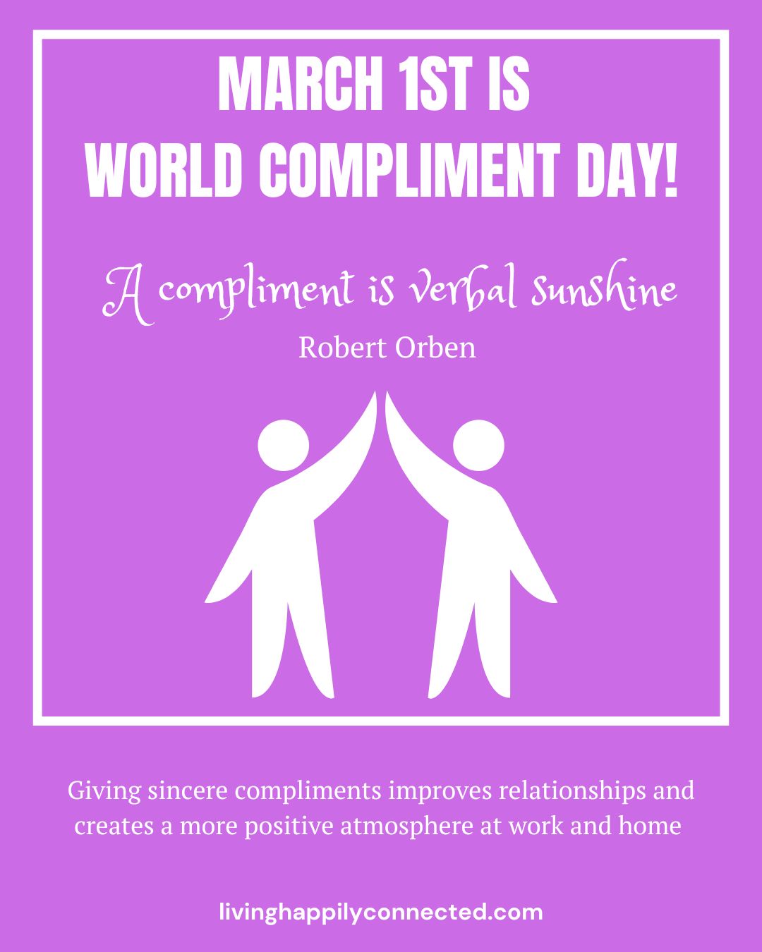 World Compliment Da Living Happily Connected